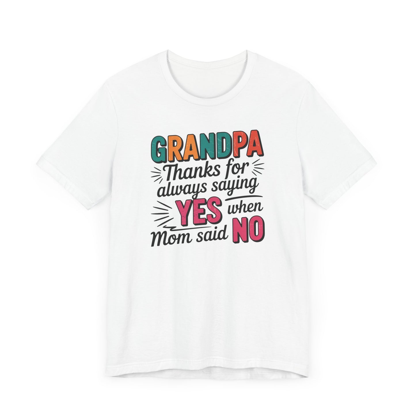 Grandpa Thanks for Always Saying YES T-Shirt