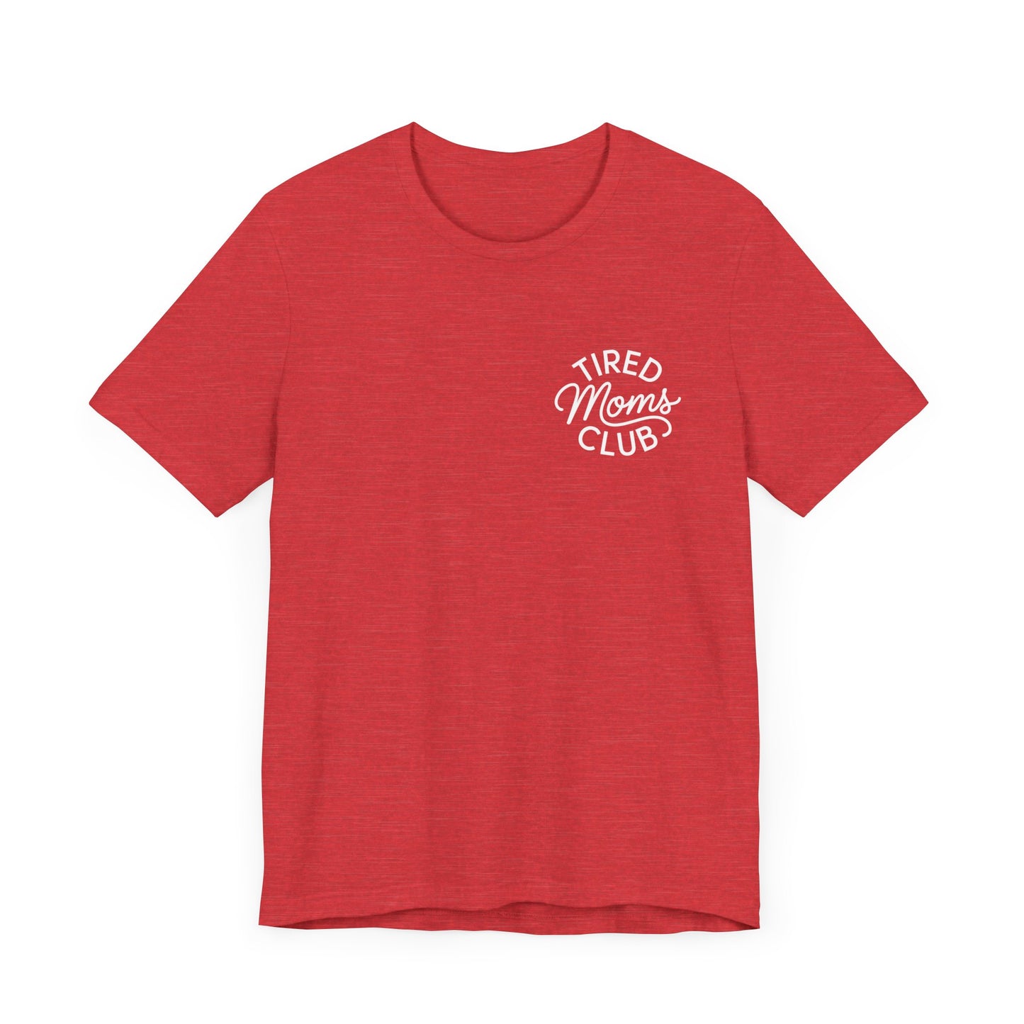 Tired Moms Club T-Shirt