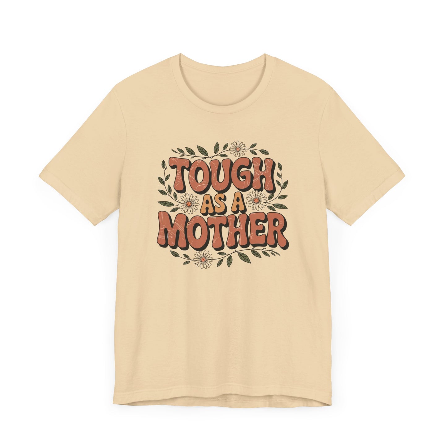 Tough as a Mother T-Shirt
