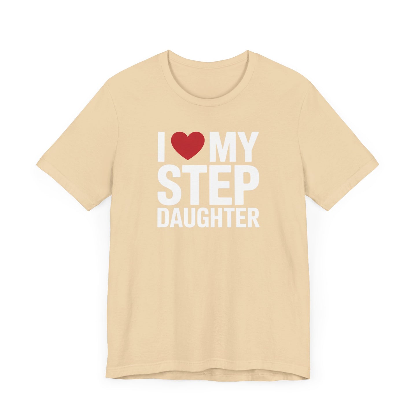 I Love My Step Daughter T-Shirt