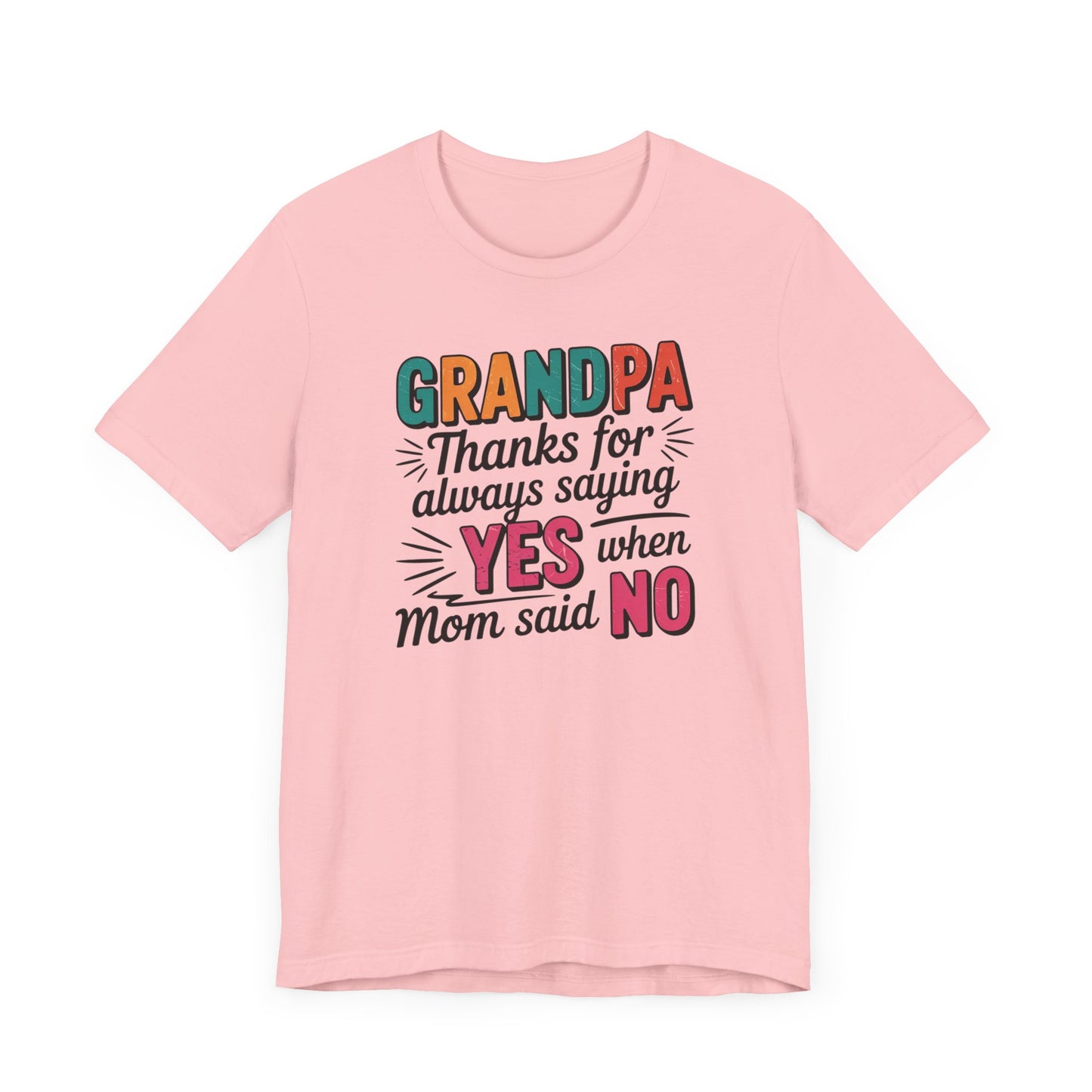 Grandpa Thanks for Always Saying YES T-Shirt