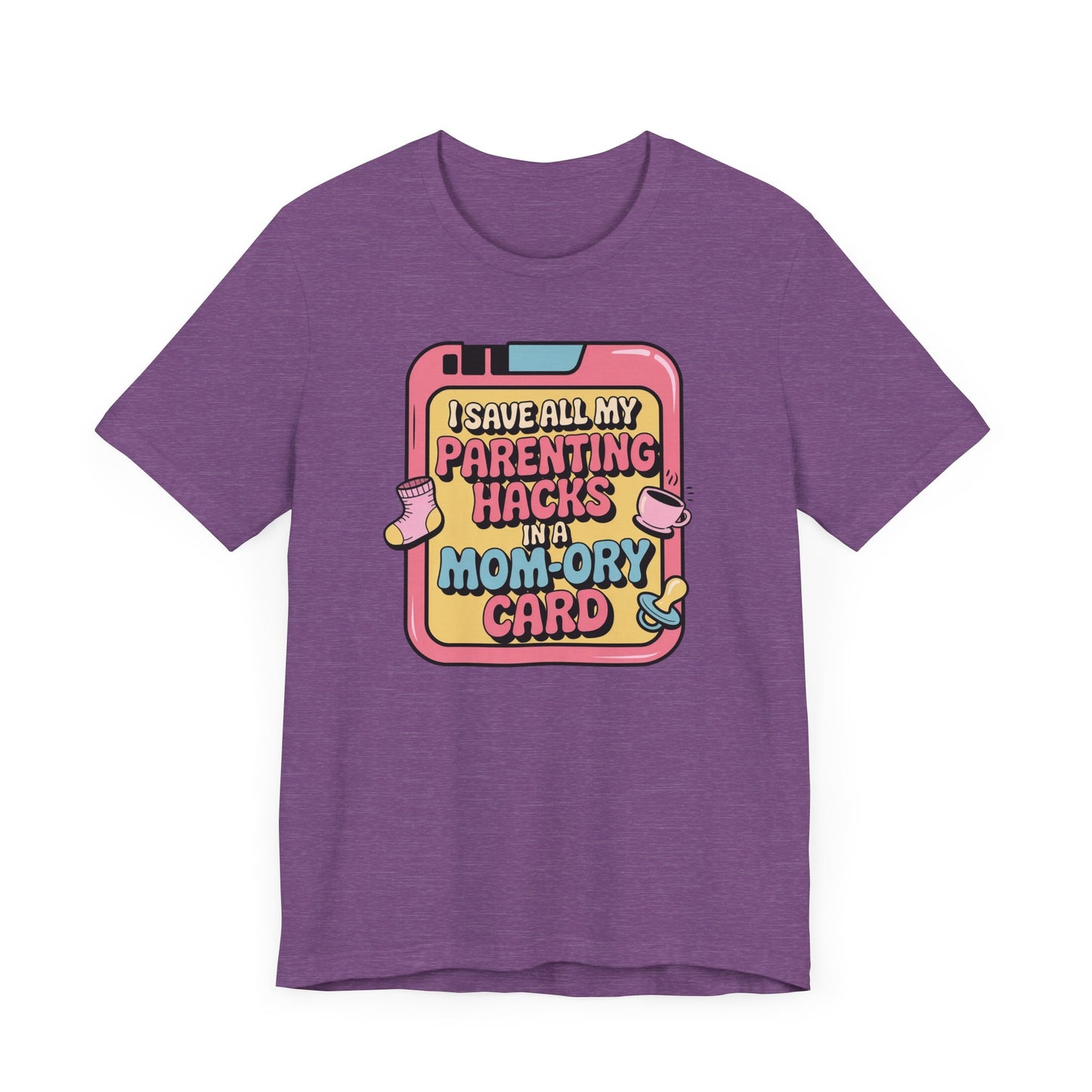 I Save All My Parenting Hacks In A Mom-Ory Card T-Shirt