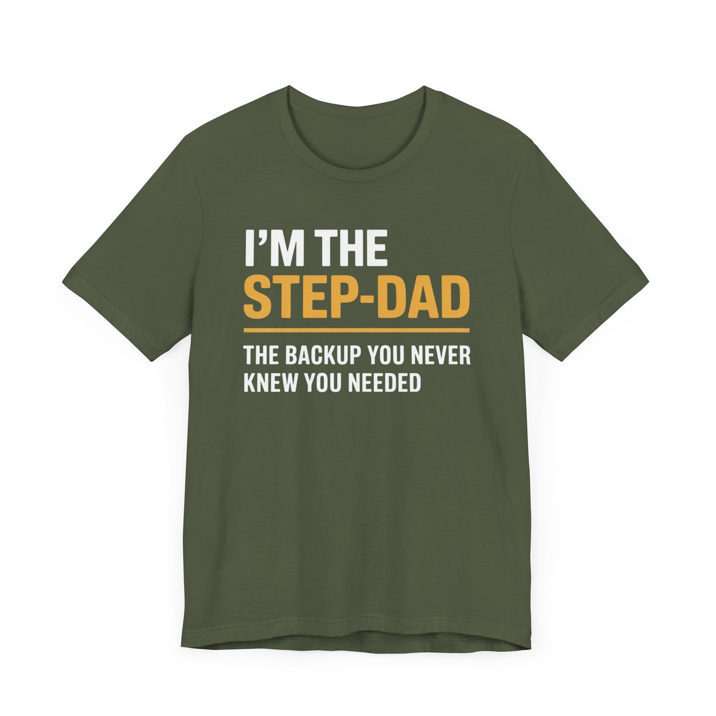 I'm The Step-Dad The Backup You Never Knew You Needed T-Shirt