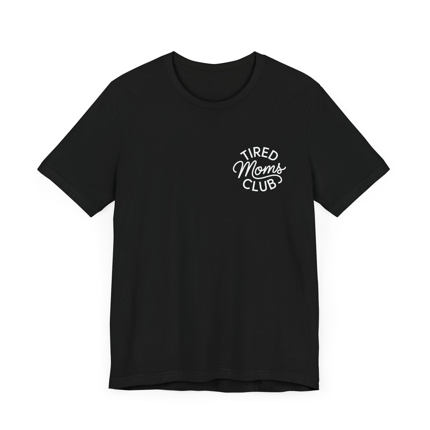 Tired Moms Club T-Shirt