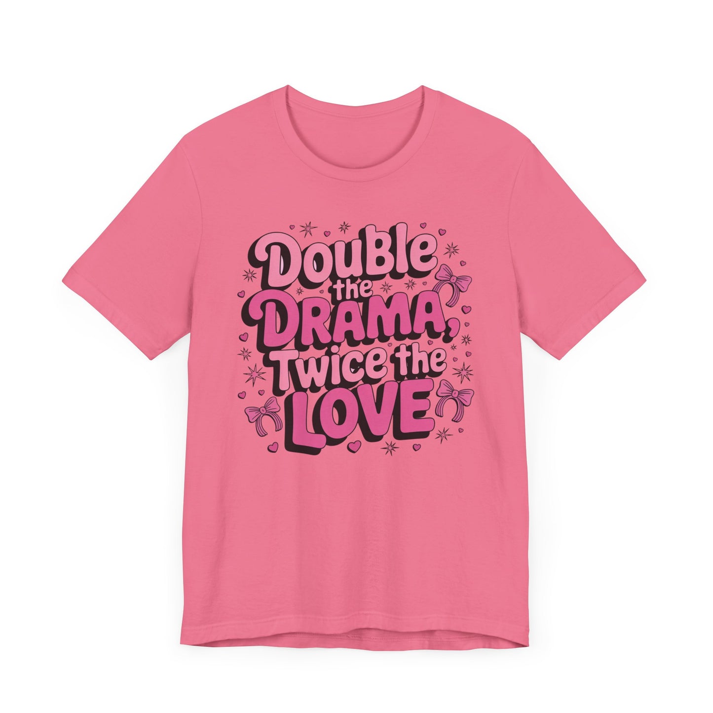 Double the Drama Twice The Love T-Shirt