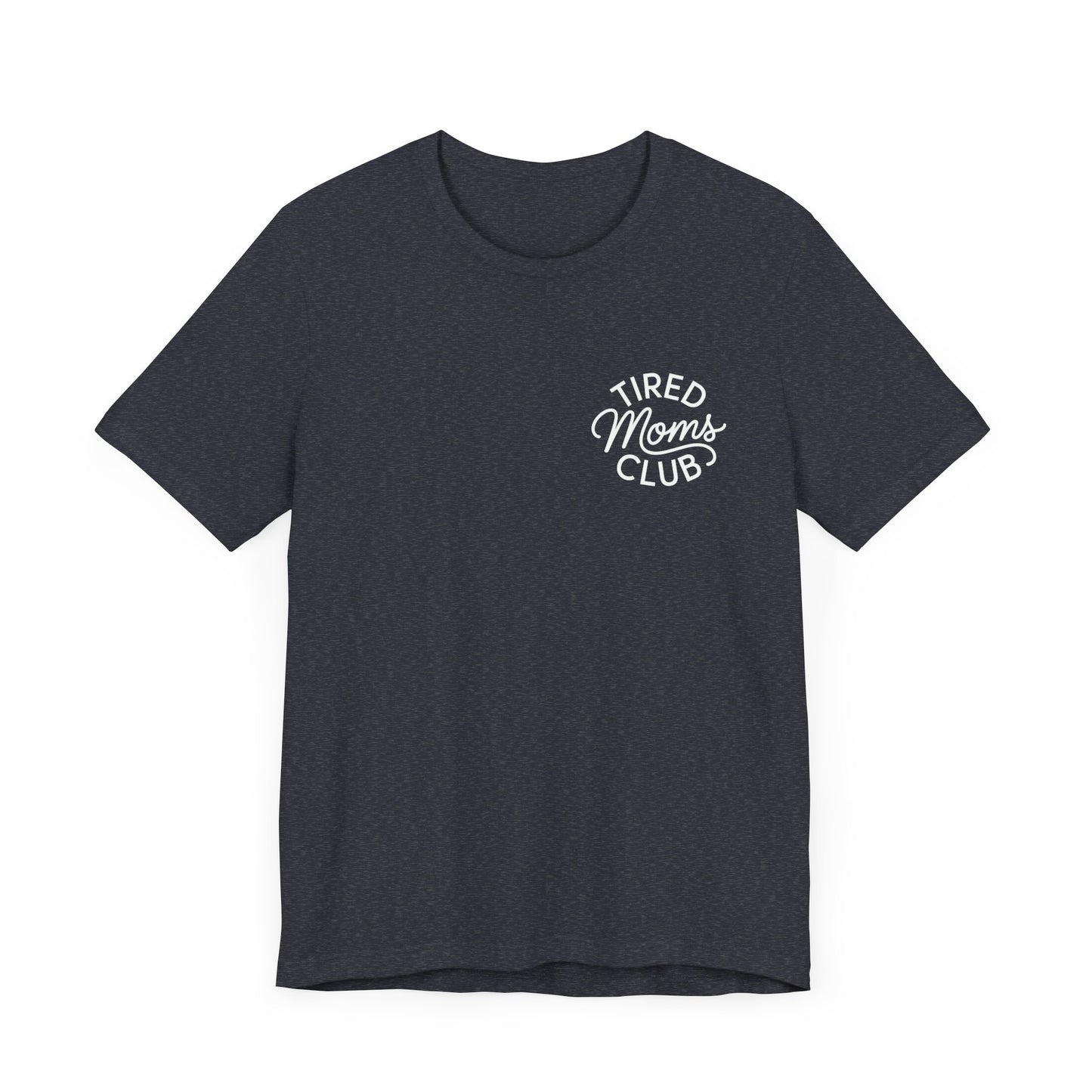 Tired Moms Club T-Shirt