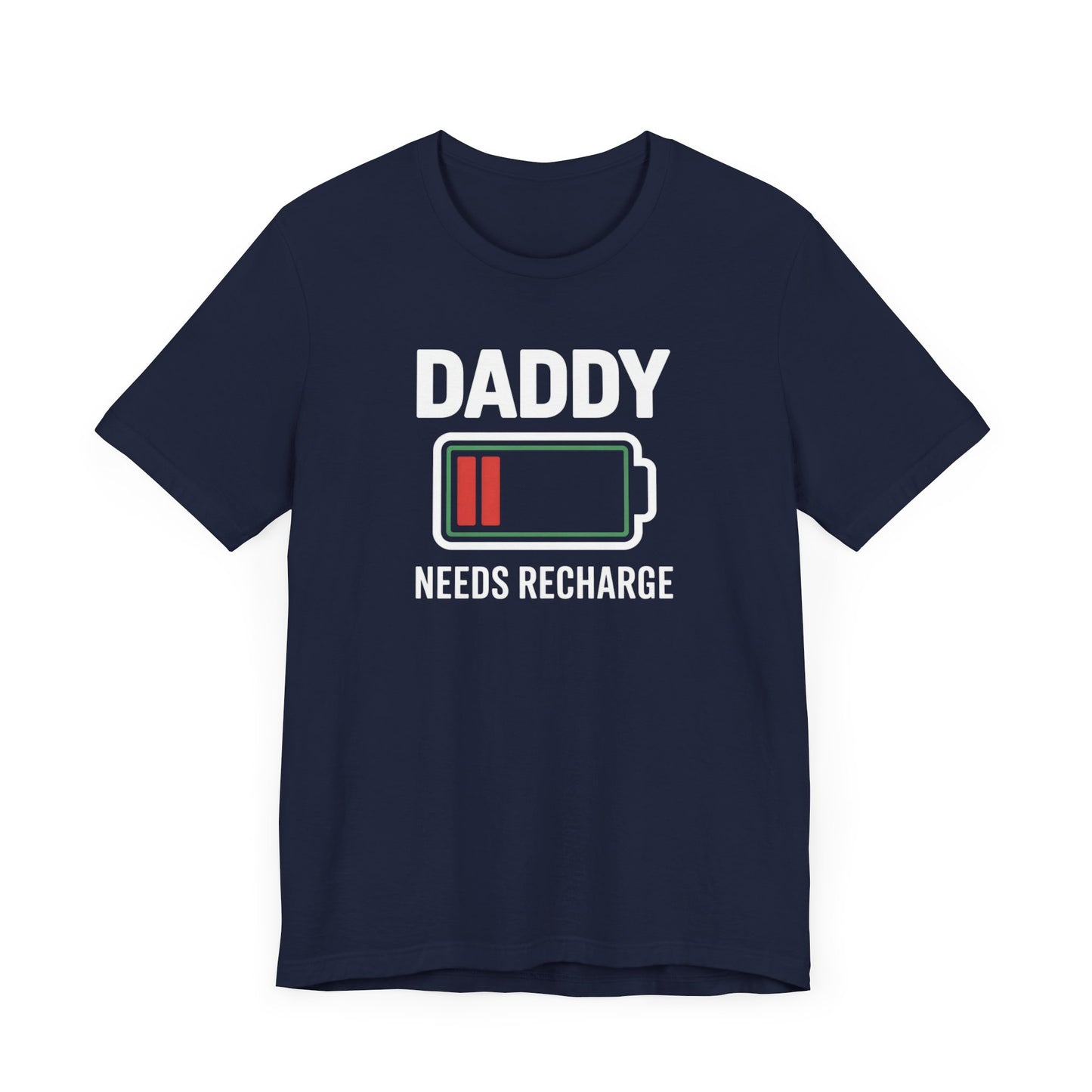 Daddy Needs Recharge T-Shirt