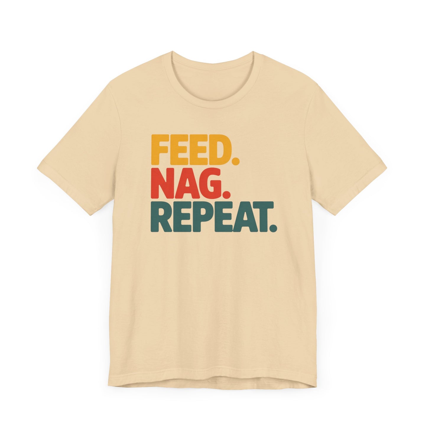 Feed Nag Repeat T-Shirt