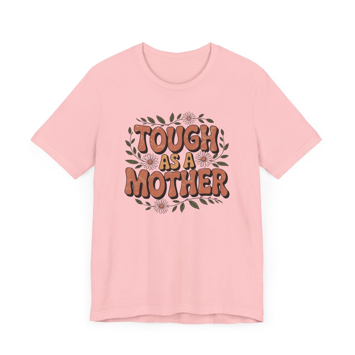 Tough as a Mother T-Shirt