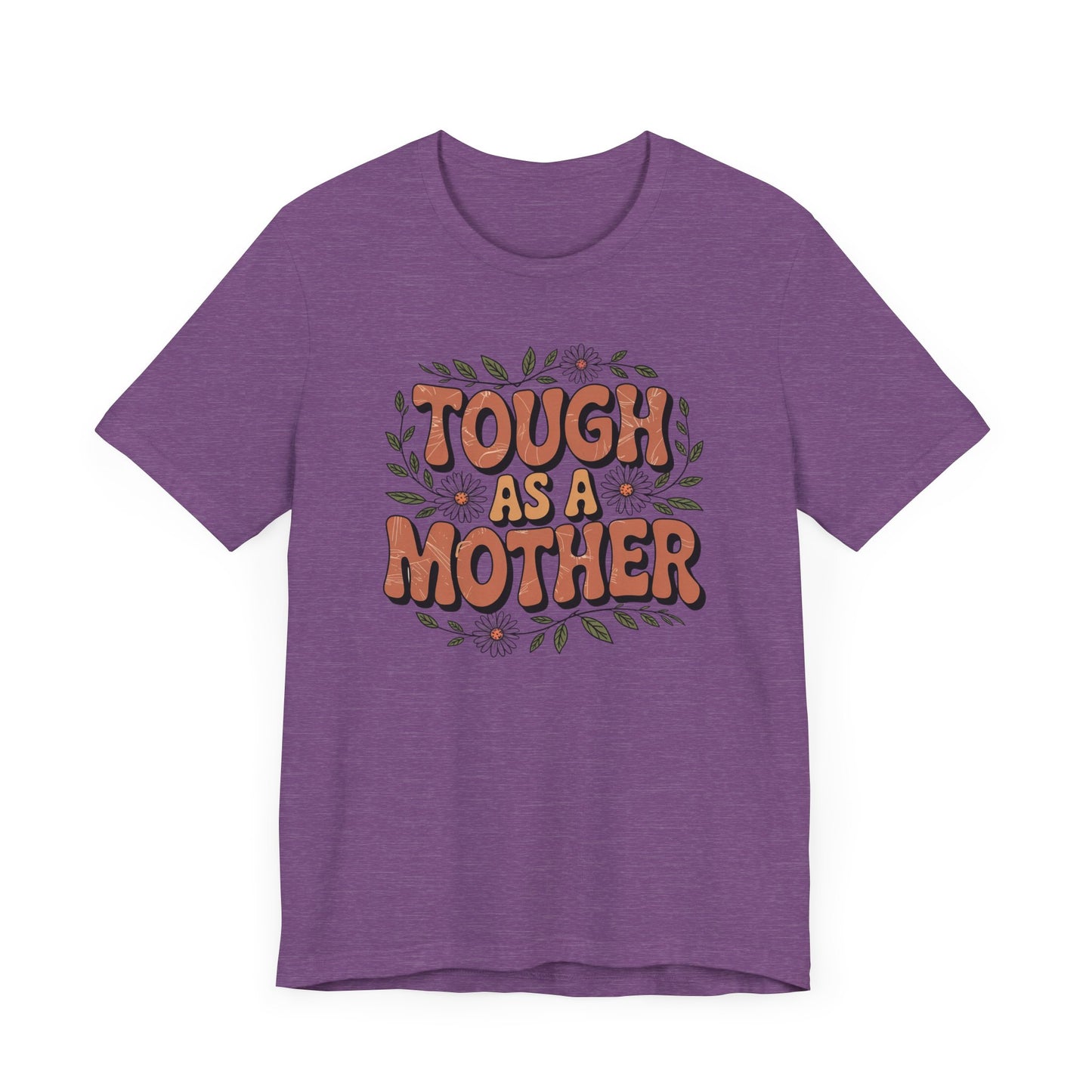 Tough as a Mother T-Shirt