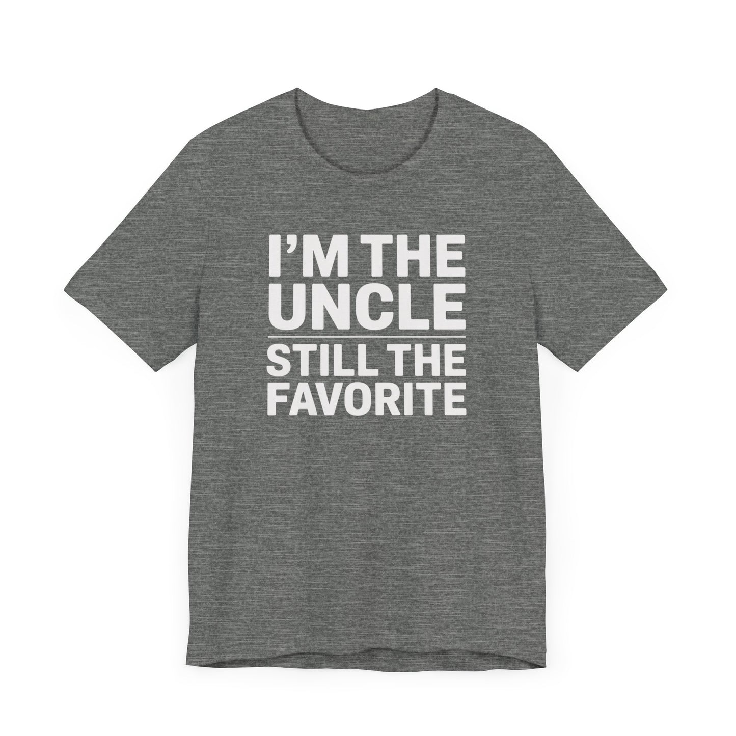 I'm the Uncle Still the Favorite T-Shirt