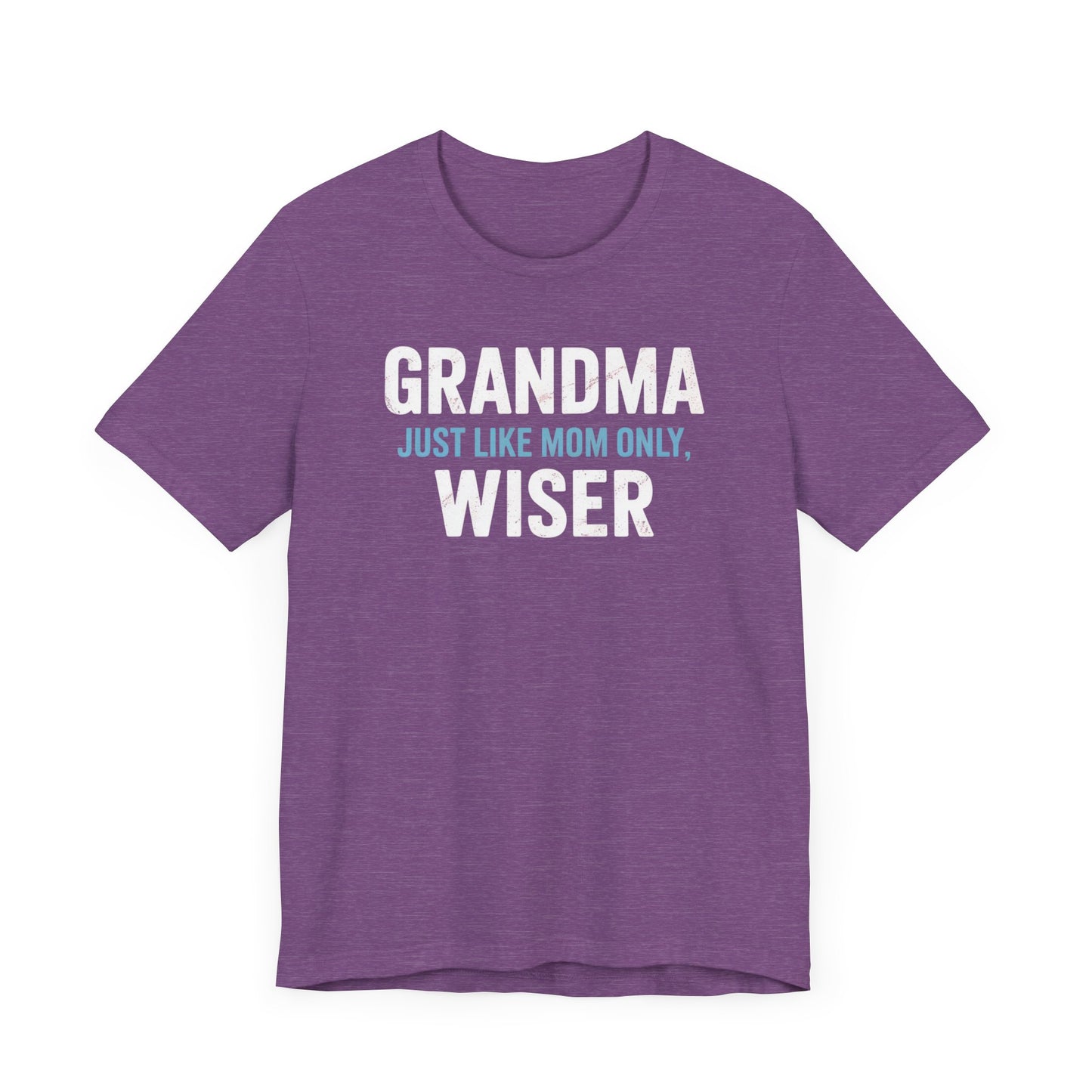 Grandma Just Like Mom Only Wiser T-Shirt