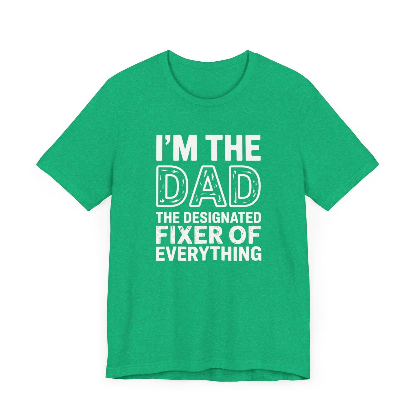 I'm The Dad The Designated Fixer Of Everything T-Shirt