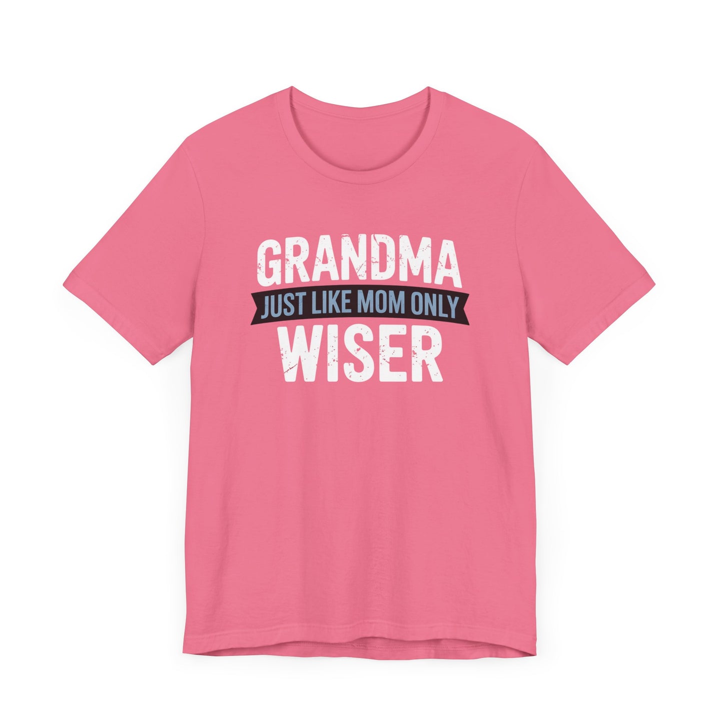 Grandma Just Like Mom Only Wiser T-Shirt