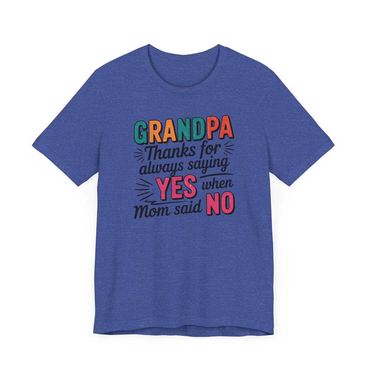 Grandpa Thanks for Always Saying YES T-Shirt