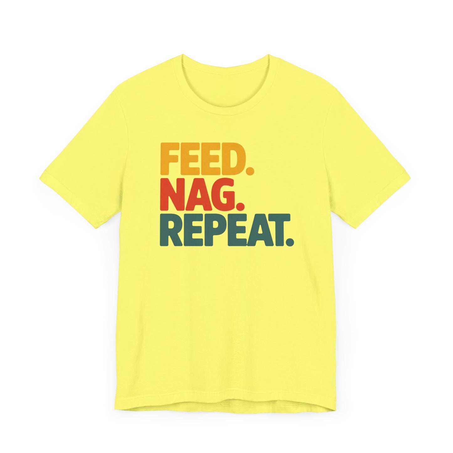 Feed Nag Repeat T-Shirt