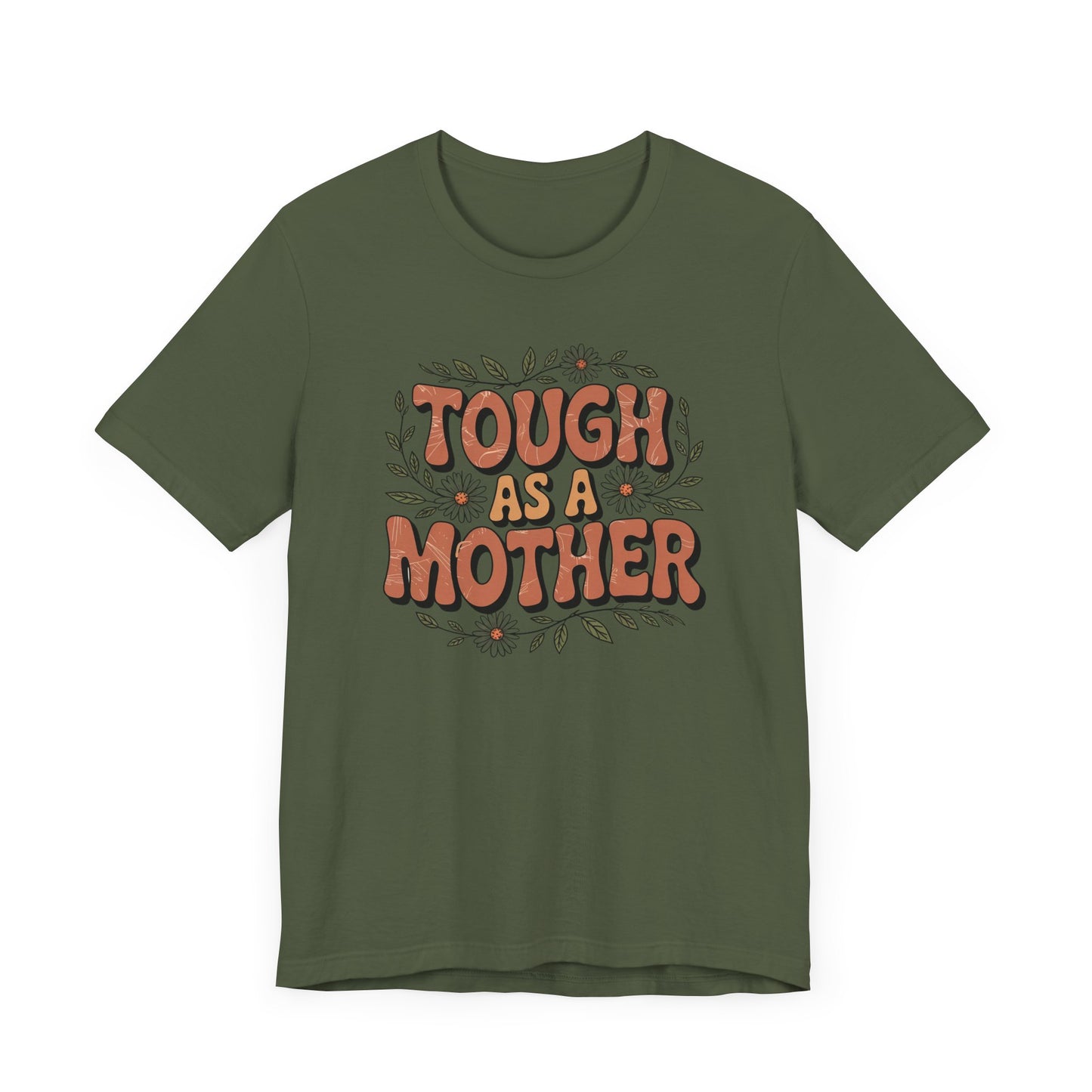 Tough as a Mother T-Shirt