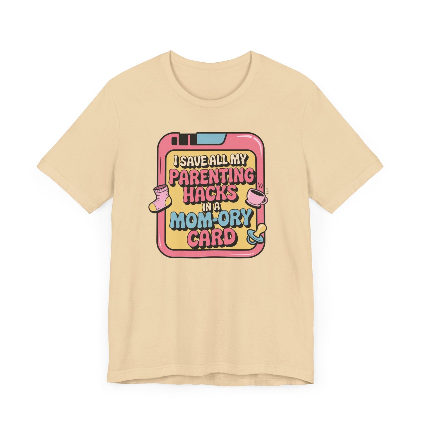 I Save All My Parenting Hacks In A Mom-Ory Card T-Shirt