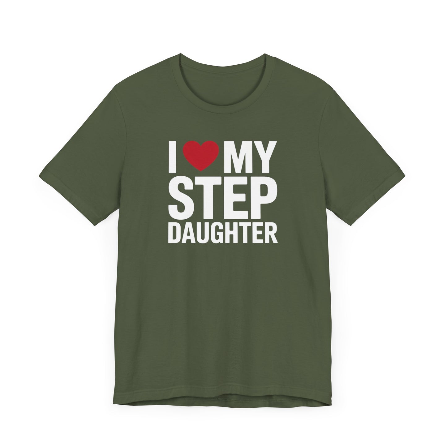 I Love My Step Daughter T-Shirt