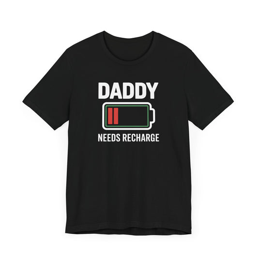 Daddy Needs Recharge T-Shirt