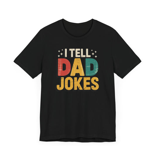 I Tell Dad Jokes T-Shirt