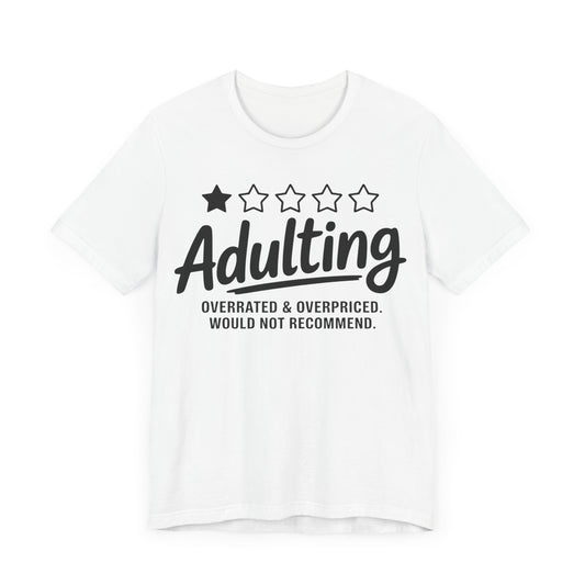 Adulting Review T-Shirt