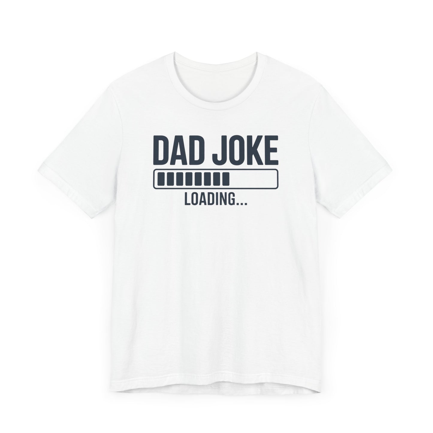 Dad Joke Loading T-Shirt