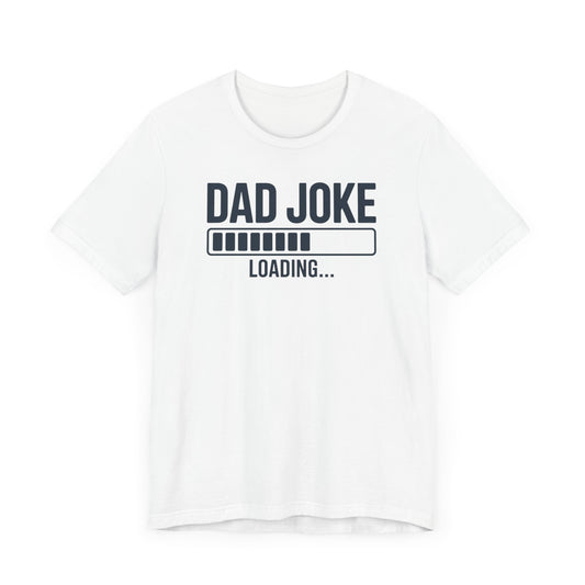 Dad Joke Loading T-Shirt