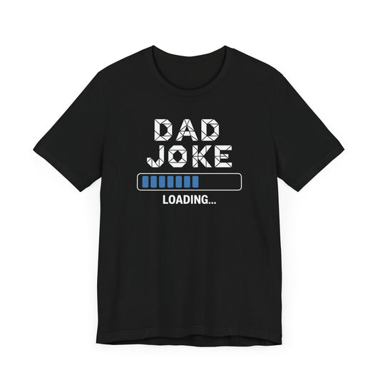 Dad Joke Loading T-Shirt