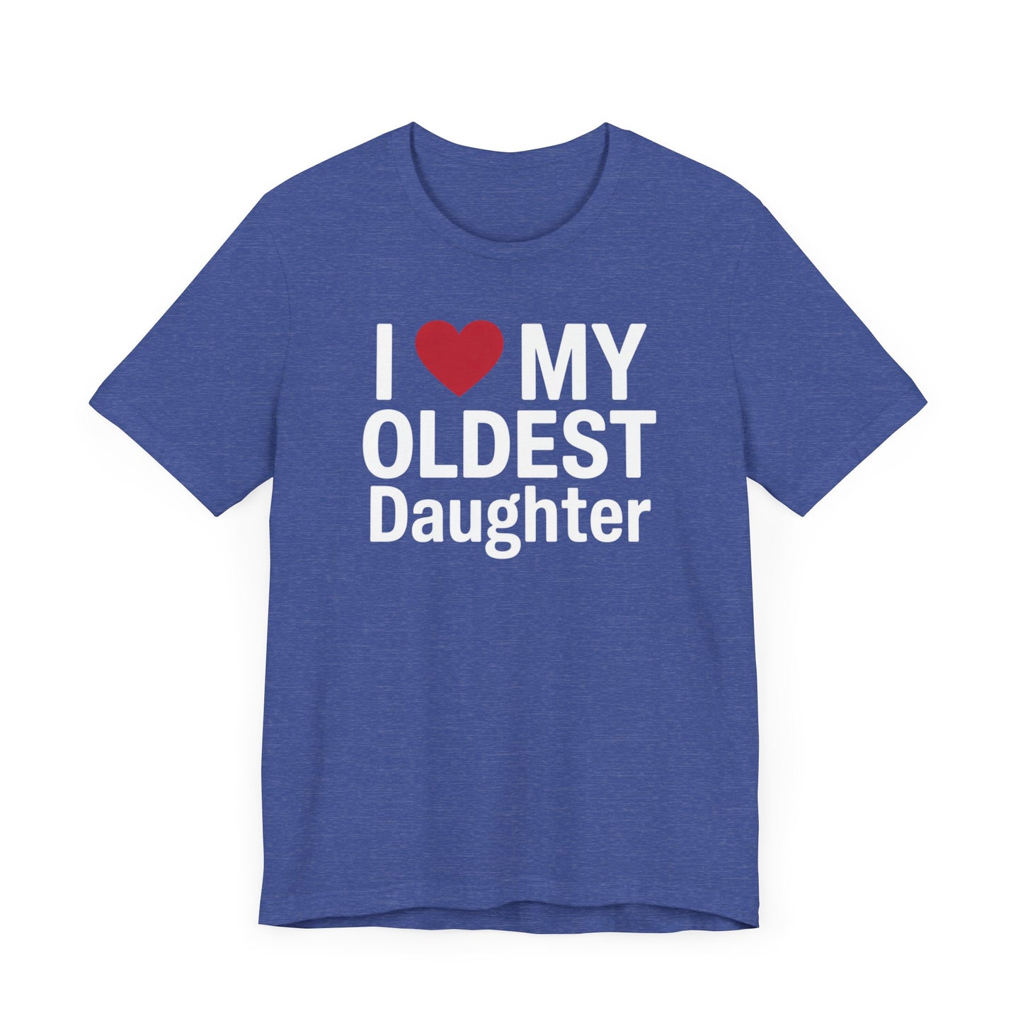 I Love My Oldest Daughter T-Shirt