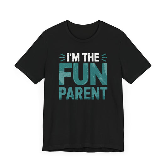 I'm The Fun Parent T-Shirt