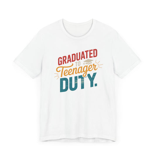 Graduated To Teenager Duty T-Shirt
