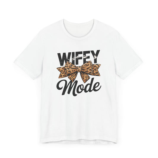 Wifey Mode T-Shirt