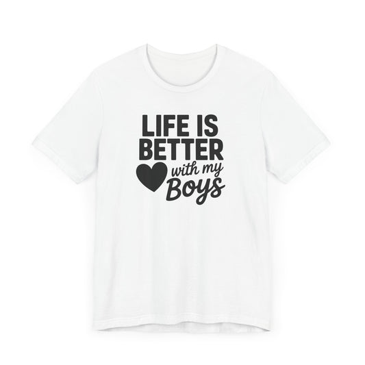 Life is Better with My Boys T-Shirt