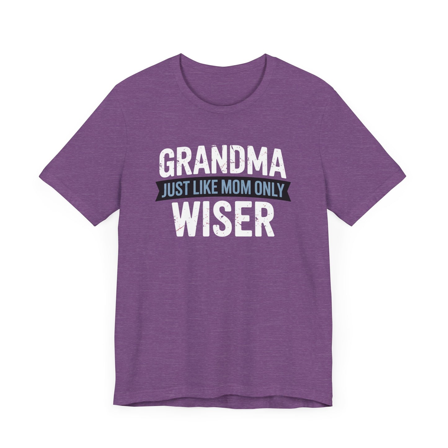 Grandma Just Like Mom Only Wiser T-Shirt