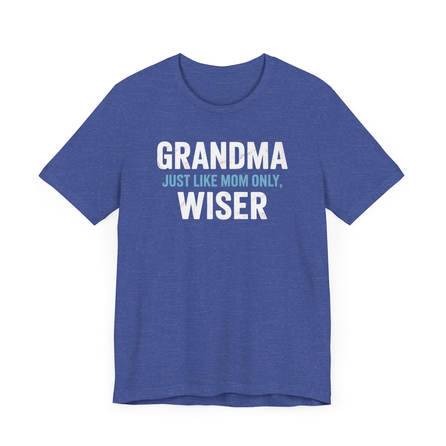 Grandma Just Like Mom Only Wiser T-Shirt