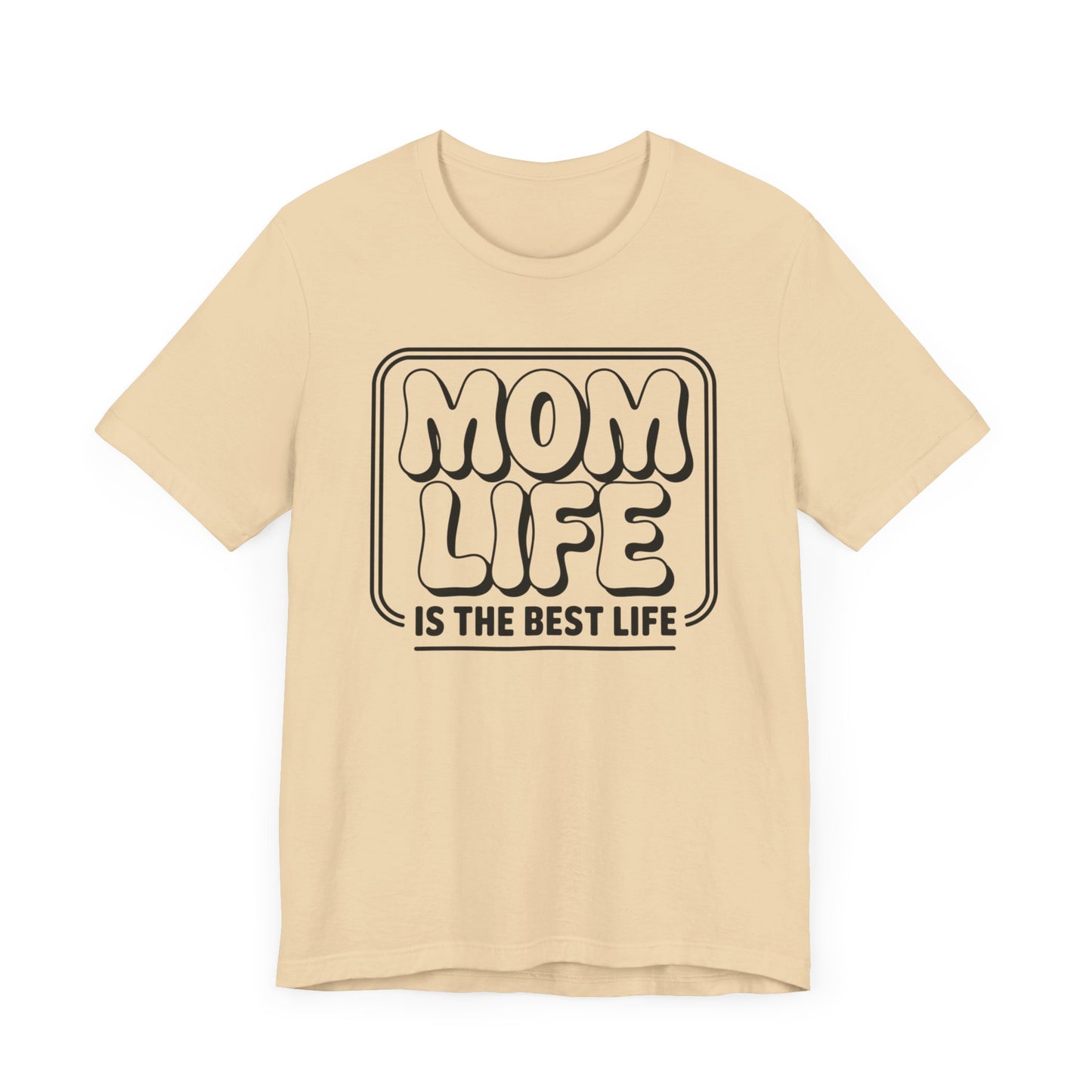 Mom Life Is The Best Life T-Shirt
