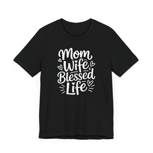 Mom Wife Blessed LifeT-Shirt