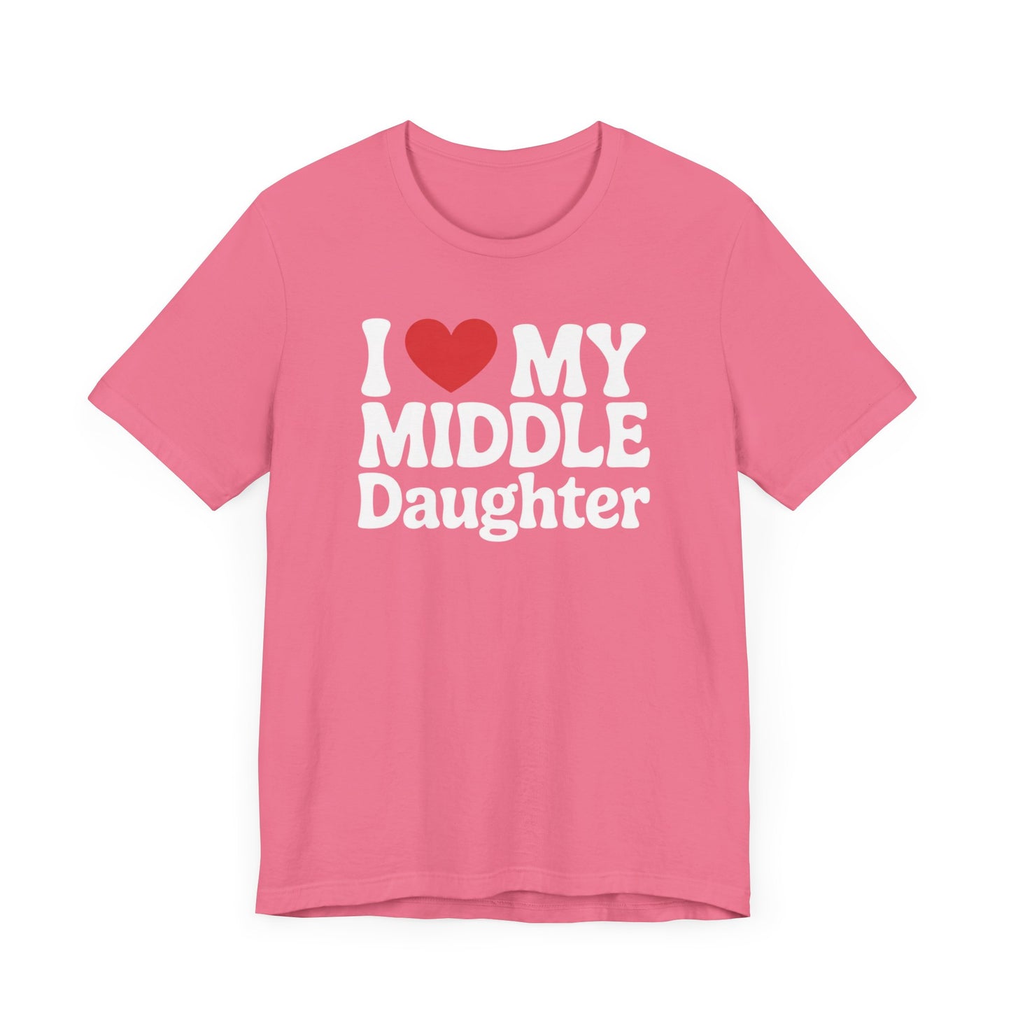 I Love My Middle Daughter T-Shirt